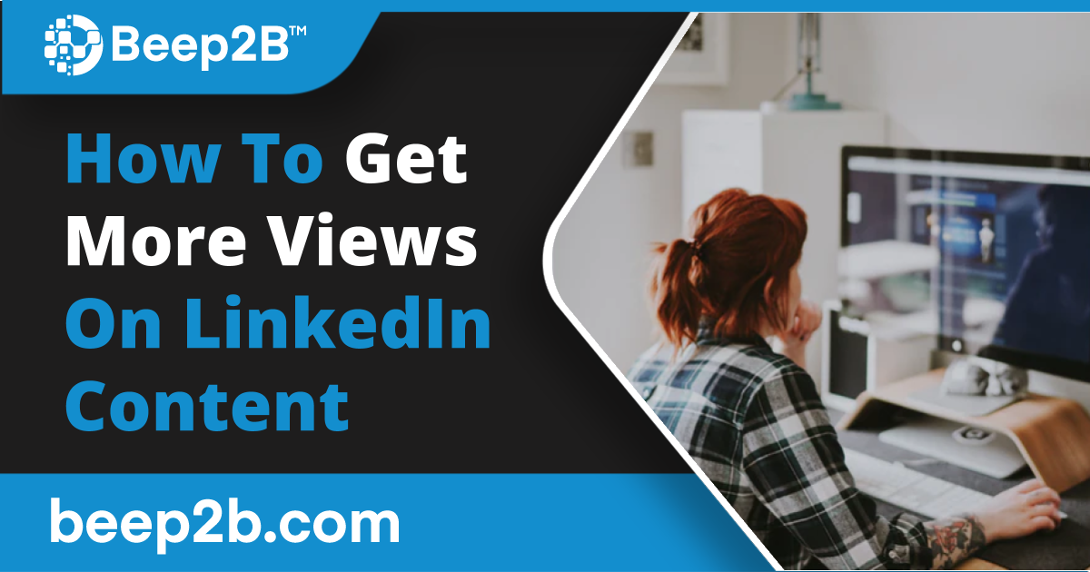 how-to-get-more-views-on-linkedin-content-b2b-marketing-blog