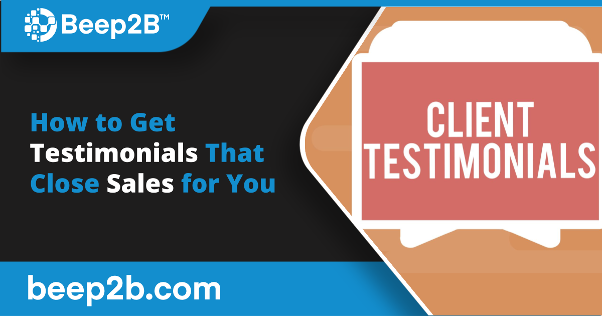 How to Get Testimonials That Close Sales for You - B2B Marketing Blog