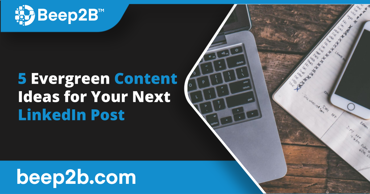 5 Evergreen Content Ideas for Your Next LinkedIn Post B2B Marketing Blog