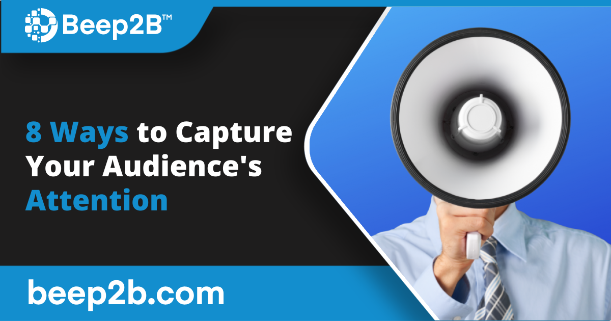8 Ways to Capture Your Audience's Attention B2B Marketing Blog