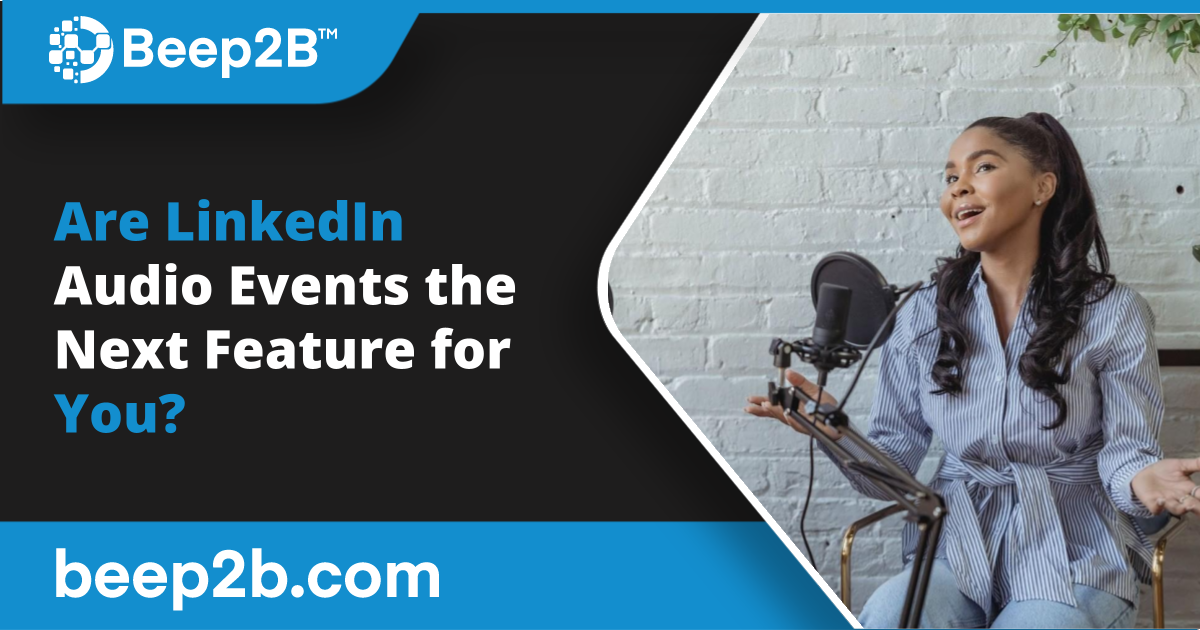 Linkedin. Audio Events Are LinkedIn Audio Events the Next Feature for You? - B2B Marketing Blog